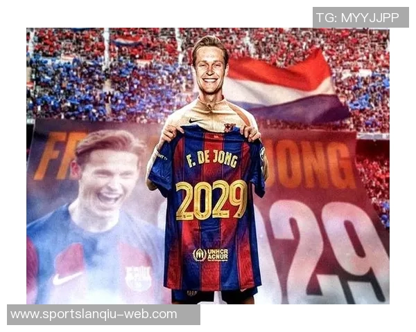 巴萨官方宣布德容续约至2029年解约金高达五亿欧元